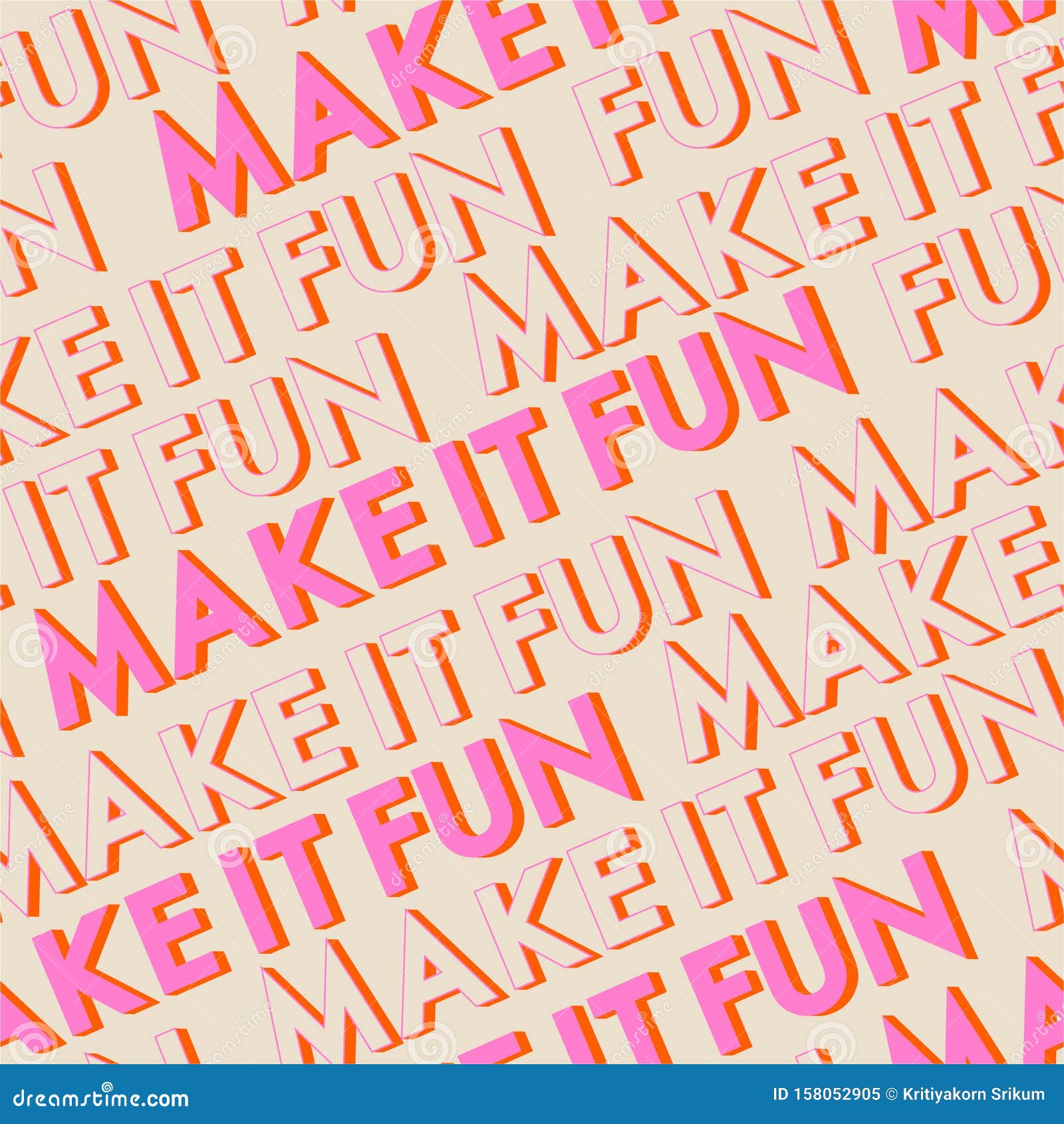 beautiful retro mood of colorful wording typo play in the diagonal way of  Ã¢â¬Å make it funÃ¢â¬Â  seamless pattern repeat  for